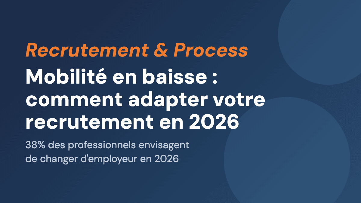 Declining mobility: how to adapt your recruitment in 2026